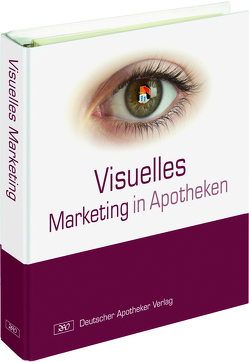 Visuelles Marketing in Apotheken von Jarmer-Schwilke,  Gabriele, Wahl,  Karin