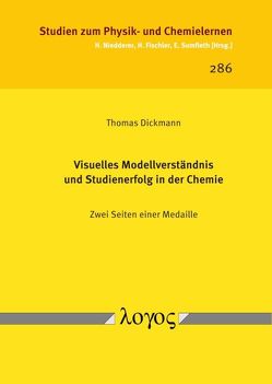 Visuelles Modellverständnis und Studienerfolg in der Chemie von Dickmann,  Thomas