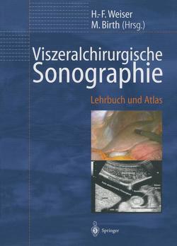 Viszeralchirurgische Sonographie von Birth,  M., Weiser,  H.F.