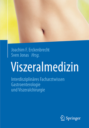 Viszeralmedizin von Erckenbrecht,  J.F., Jonas,  Sven