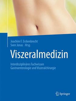 Viszeralmedizin von Erckenbrecht,  J.F., Jonas,  Sven