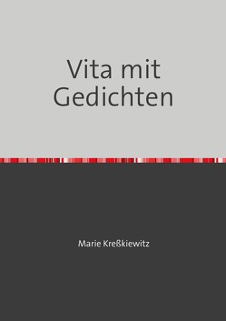 Vita mit Gedichten von Kreßkiewitz,  Marie