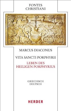 Vita Sancti Porphyrii – Leben des heiligen Porphyrius von Hübner,  Adelheid, Markus Diaconus