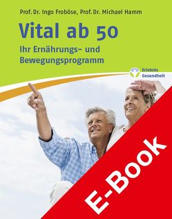 Vital ab 50 von Froboese,  Ingo, Hamm,  Michael