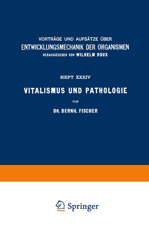 Vitalismus und Pathologie von Fischer,  Bernh., Roux,  Wilhelm