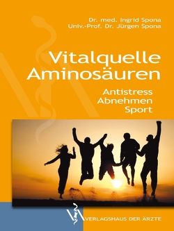 Vitalquelle Aminosäuren von Spona,  Ingrid, Spona,  Jürgen