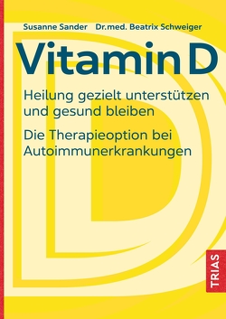 Vitamin D von Sander,  Susanne, Schweiger,  Beatrix