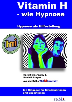Vitamin H – wie Hypnose von Mizerovsky,  Harald, Porges,  Dominik