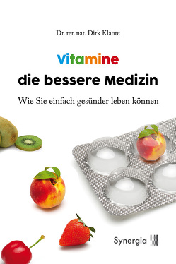 Vitamine die bessere Medizin von Klante,  Dr. rer. nat.,  Dirk