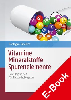 Vitamine – Mineralstoffe – Spurenelemente von Podlogar,  Julia, Smollich,  Martin