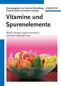 Vitamine und Spurenelemente von Dunkelberg,  Hartmut, Gebel,  Thomas, Hartwig,  Andrea