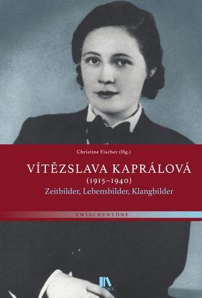 Vítězslava Kaprálová (1915–1940) von Fischer,  Christine