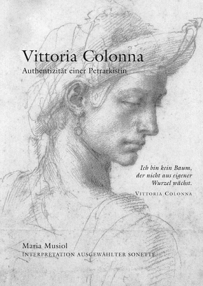 Vittoria Colonna Interpretation Ausgewählter Sonette von Dr. Musiol,  Maria