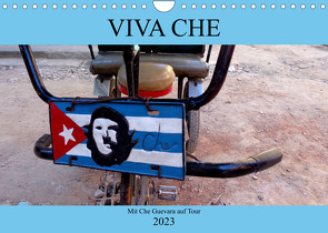 VIVA CHE – Mit Che Guevara auf Tour (Wandkalender 2023 DIN A4 quer) von von Loewis of Menar,  Henning