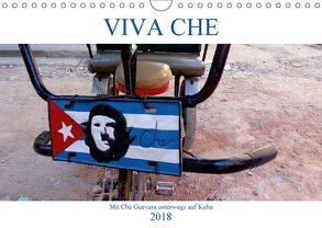 VIVA CHE – Mit Che Guevara unterwegs auf Kuba (Wandkalender 2018 DIN A4 quer) von von Loewis of Menar,  Henning