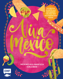 Viva México – Mexiko kulinarisch erleben von Dusy,  Tanja, Schmelich,  Guido