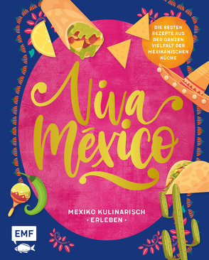 Viva México – Mexiko kulinarisch erleben von Dusy,  Tanja, Schmelich,  Guido