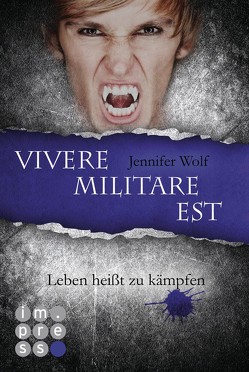 Die Sanguis-Trilogie 2: Vivere militare est – Leben heißt zu kämpfen von Wolf,  Jennifer