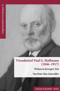 Vizeadmiral Paul G. Hoffmann (1846–1917). von Gutzwiller,  Peter Max