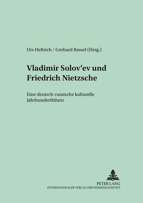 Vladimir Solov’ev und Friedrich Nietzsche von Heftrich,  Urs, Ressel,  Gerhard