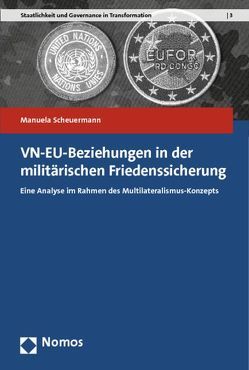 VN-EU-Beziehungen in der militärischen Friedenssicherung von Scheuermann,  Manuela