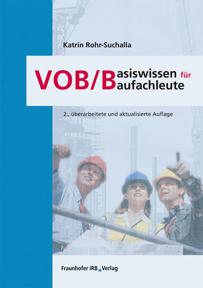 VOB/B – Basiswissen für Baufachleute. von Rohr-Suchalla,  Katrin