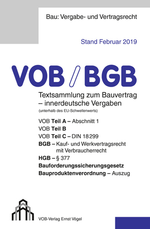 VOB/BGB Textsammlung zum Bauvertrag – innerdeutsche Vergaben (Stand Februar 2019) von Frikell,  Eckhard, Hofmann,  Olaf