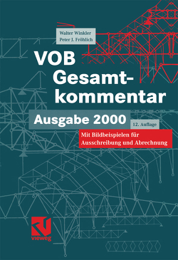 VOB Verdingungsordnung für Bauleistungen. Gesamtkommentar von Fröhlich,  Peter, Winkler,  Walter