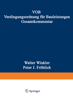 VOB Verdingungsordnung für Bauleistungen. Gesamtkommentar von Fröhlich,  Peter, Winkler,  Walter