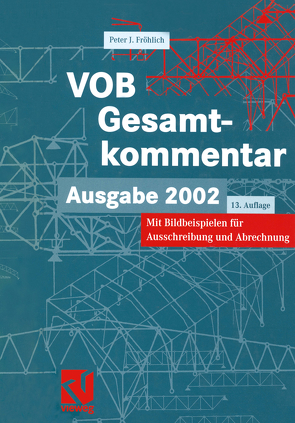 VOB Vergabe- und Vertragsordnung für Bauleistungen – Gesamtkommentar von Fröhlich,  Peter