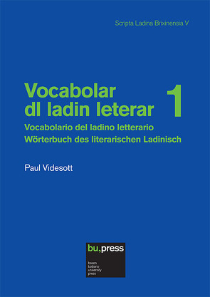 Vocabolar dl ladin leterar 1/Vocabolario del ladino letterario1/Wörterbuch des literarischen Ladinisch 1 von Paul,  Videsott