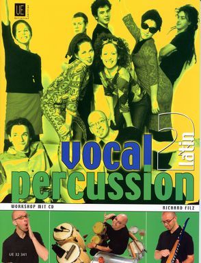 Vocal Percussion 2 – latin mit CD, für Percussion- bzw. Vokalensemble im Einzel- und Gruppenunterricht von Filz,  Richard