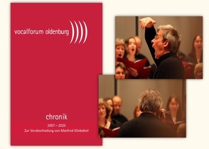 Vocalforum Oldenburg. Chronik 2007-2020. Zur Verabschiedung von Manfred Klinkebiel von Lomp,  Louisa