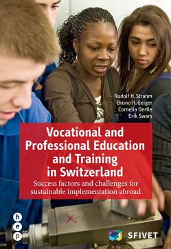Vocational and Professional Education and Training in Switzerland von Geiger,  Bruno H., Oertle,  Cornelia, Strahm,  Rudolf H., Swars,  Erik