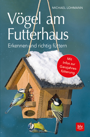Vögel am Futterhaus von Lohmann,  Michael