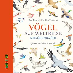 Vögel auf Weltreise von Daugey ,  Fleur, Horeyseck,  Julian