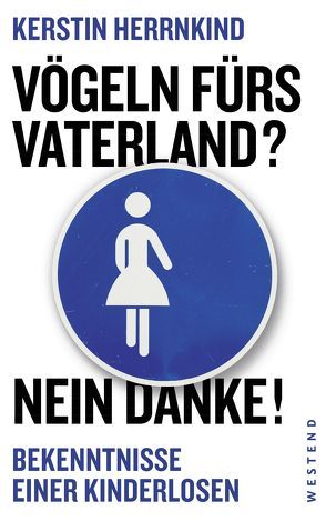 Vögeln fürs Vaterland? Nein danke! von Herrnkind,  Kerstin