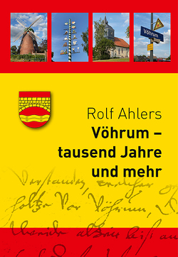 Vöhrum – tausend Jahre und mehr von Ahlers,  Rolf, Budde,  Thomas, Heineke,  Karl-Heinz, Reinhardt,  Ingo