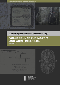 Völkerkunde zur NS-Zeit aus Wien (1938–1945) von Gingrich,  Andre, Rohrbacher,  Peter