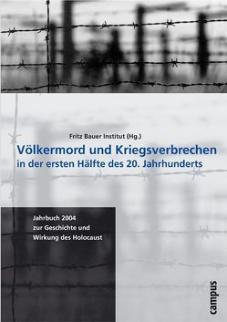 Völkermord und Kriegsverbrechen in der ersten Hälfte des 20. Jahrhunderts von Brehl,  Medardus, Brumlik,  Micha, Dabag,  Mihran, del Boca,  Angelo, Fritz Bauer Institut, , Koenen,  Gerd, Kößler,  Gottfried, Kößler,  Reinhard, Kunz,  Rudibert, Mattioli,  Aram, Meinl,  Susanne, Melber,  Henning, Sauerland,  Karol, Schaefgen,  Annette, Schaller,  Dominique, Wickert,  Erwin, Wojak,  Irmtrud