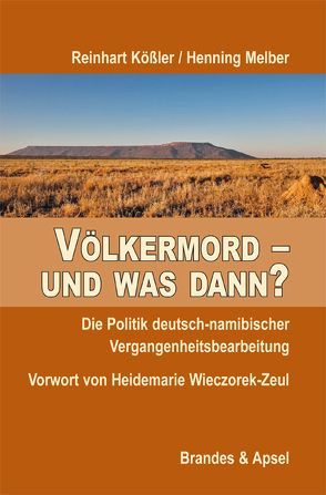 Völkermord – und was dann? von Kößler,  Reinhart, Melber,  Henning, Wieczorek-Zeul,  Heidemarie