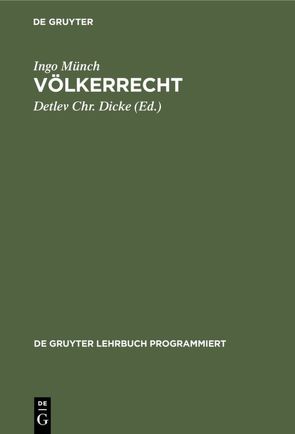 Völkerrecht von Dicke,  Detlev Chr., Muench,  Ingo