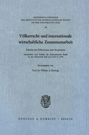 Völkerrecht und internationale wirtschaftliche Zusammenarbeit. von Kewenig,  Wilhelm A.