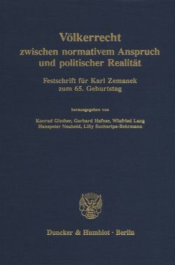 Völkerrecht zwischen normativem Anspruch und politischer Realität. von Ginther,  Konrad, Hafner,  Gerhard, Lang,  Winfried, Neuhold,  Hanspeter, Sucharipa-Behrmann,  Lilly