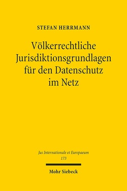 Völkerrechtliche Jurisdiktionsgrundlagen für den Datenschutz im Netz von Herrmann,  Stefan