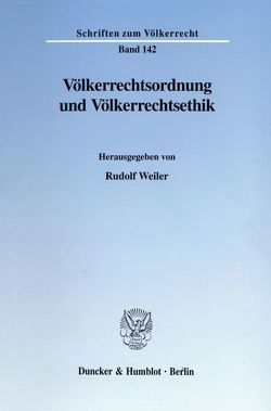 Völkerrechtsordnung und Völkerrechtsethik. von Weiler,  Rudolf