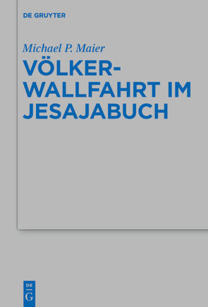 Völkerwallfahrt im Jesajabuch von Maier,  Michael P.