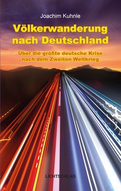 Völkerwanderung nach Deutschland von Kuhnle,  Joachim