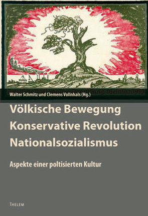 Völkische Bewegung – Konservative Revolution – Nationalsozialismus von Schmitz,  Walter, Vollnhals,  Clemens
