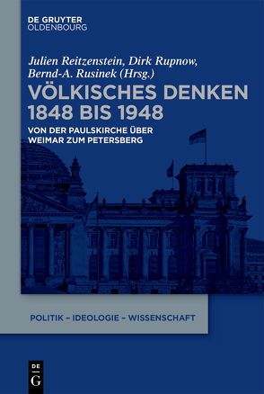 Völkisches Denken 1848 bis 1948 von Reitzenstein,  Julien, Rupnow,  Dirk, Rusinek,  Bernd A